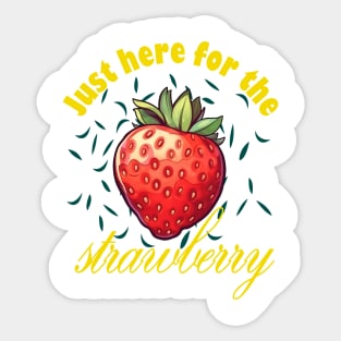 Just Here For The Strawberry Sticker